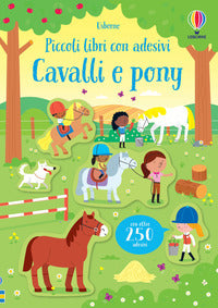 Cavalli e pony - piccoli libri con adesivi 