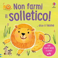Non farmi il solletico ! dice il leone 