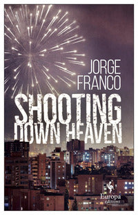 Shooting down heaven 