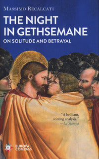 The night in gethsemane on solitude and betrayal 