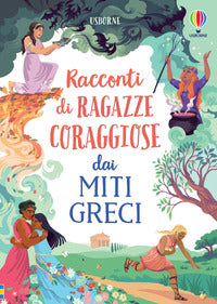 Racconti di ragazze coraggiose dai miti greci - storie di ragazze coraggiose 