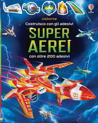 Superaerei - costruisco con gli adesivi con oltre 200 adesivi 