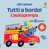Tutti a bordo ! l'autopompa ! 