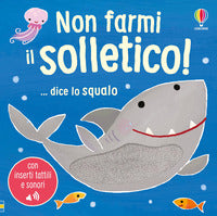 Non farmi il solletico ! - dice lo squalo 