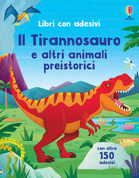 Tirannosauro e altri animali preistorici - con adesivi 