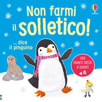 Non farmi il solletico ! - dice il pinguino 