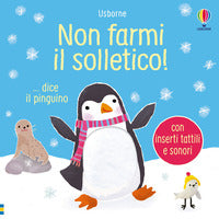 Non farmi il solletico ! - dice il pinguino 