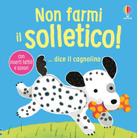 Non farmi il solletico ! dice il cagnolino 
