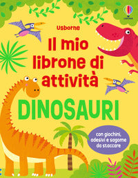 Dinosauri - il mio librone di attivita' 