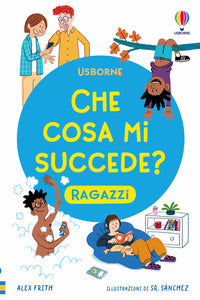 Che cosa mi succede ? ragazzi 
