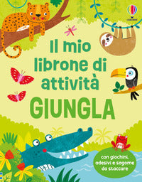 Giungla - il mio librone di attivita' 