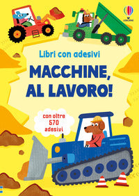 Macchine al lavoro ! - libri con adesivi 