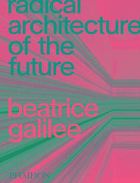 Radical architecture of the future 