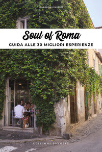 Soul of roma - guida alle 30 migliori esperienze 