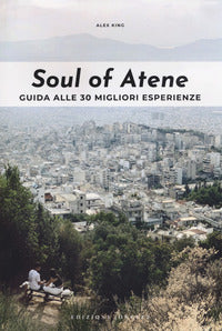 Soul of atene - guida alle 30 migliori esperienze 