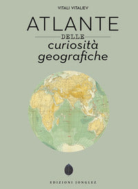 Atlante delle curiosita' geografiche 