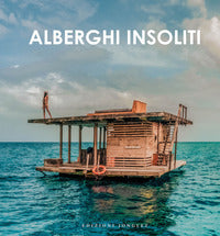 Alberghi insoliti nel mondo 