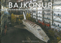 Bajkonur - quel che resta del programma spaziale sovietico 
