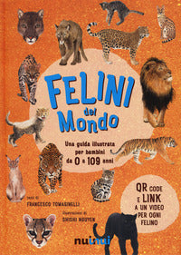 Felini del mondo - una guida illustrata per bambini da 0 a 109 anni 