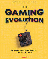 The gaming evolution - la storia dei videogiochi dal 1958 a oggi 