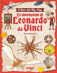 Invenzioni di leonardo da vinci - il libro dei flip flap 