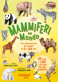 Mammiferi del mondo - una guida illustrata per bambini da 0 a 109 anni 