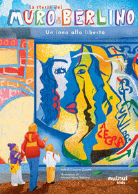 Storia del muro di berlino - un inno alla liberta' storie per ogni eta' 