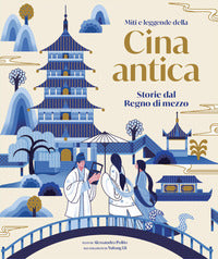 Miti e leggende della cina antica storie del regno di mezzo 
