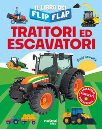 Trattori ed escavatori - il libro dei flip - flap 