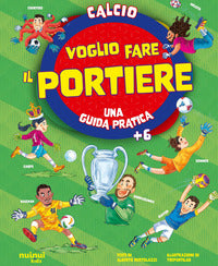 Voglio fare il portiere - una guida pratica 