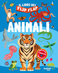 Animali. il libro dei flip-flap 
