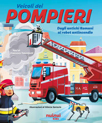Veicoli dei pompieri - dagli antichi romani ai robot antincendio 
