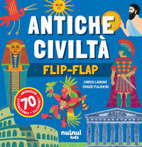 Antiche civilta' - il libro dei flip flap 