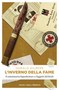 Inverno della fame - il commissario oppenheimer e i fuggitivi del reich 