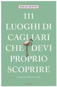 111 luoghi di cagliari che devi proprio scoprire 