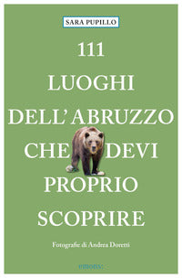 111 luoghi dell'abruzzo che devi proprio scoprire 