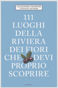 111 luoghi della riviera dei fiori che devi proprio scoprire 