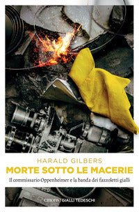 Morte sotto le macerie - il commissario oppenheimer e la banda dei fazzoletti gialli 