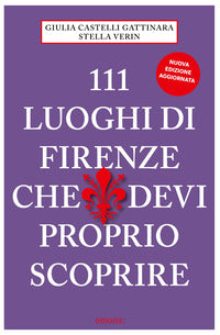 111 luoghi di firenze che devi proprio scoprire 