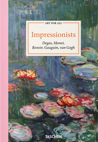 Impressionists - art for all - degas monet renoir gauguin van gogh 