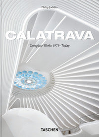 Calatrava - complete works 1979 - today 