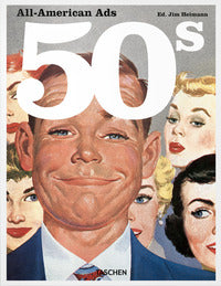 All american ads of the 50s - ediz. inglese francese e tedesca 