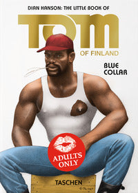 Little book of tom of finland. blue collar. ediz. inglese, francese e tedesca (the) 