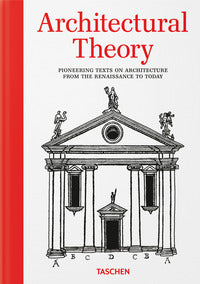 Architectural theory - pioneering texts on architecture from the renaissance to today 