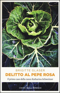 Delitto al pepe rosa - il primo caso della cuoca katharina schweitzer 