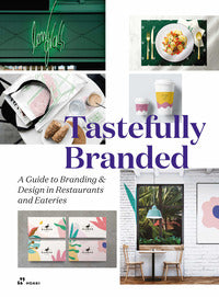 Tastefully branded - a guide to branding and design in restaurants and eateries 