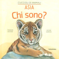 Asia chi sono ? cuccioli di animali 