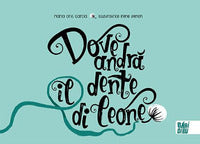 Dove andra' il dente di leone ? 