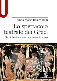 Spettacolo teatrale dei greci - tecniche drammatiche e messa in scena 