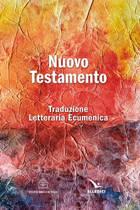 Nuovo testamento -. traduzione letteraria ecumenica 